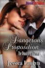 Image for Dangerous Proposition [The Pinnacles of Power] (Bookstrand Publishing Romance)