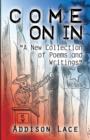 Image for Come on in : A New Collection of Poems and Writings