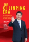 Image for The Xi Jinping era  : his comprehensive strategy towards the China dream