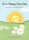 Image for It&#39;s a Happy Face Day: Simple Rhymes for Happy Times