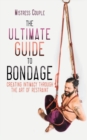 Image for The Ultimate Guide to Bondage