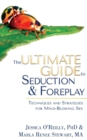 Image for The Ultimate Guide To Seduction &amp; Foreplay
