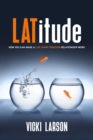 Image for Latitude : How You Can Make a Live Apart Together Relationship Work