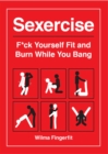Image for Sexercise: F*ck Yourself Fit and Burn While You Bang