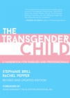 Image for The Transgender Child: Revised &amp; Updated Edition