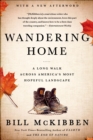 Image for Wandering home: a long walk across America&#39;s most hopeful landscape