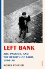Image for Left Bank: Art, Passion, and the Rebirth of Paris, 1940-50