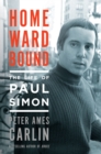 Image for Homeward bound: the life of Paul Simon
