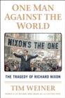 Image for One Man Against the World : The Tragedy of Richard Nixon