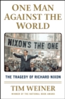 Image for One Man Against the World: The Tragedy of Richard Nixon