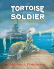 Image for Tortoise and the Soldier: A Story of Courage and Friendship in World War I