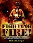 Image for Fighting Fire!: Ten of the Deadliest Fires in American History and How We Fought Them