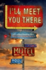 Image for I&#39;ll Meet You There