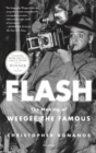 Image for Flash: the making of Weegee the Famous