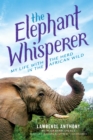 Image for The elephant whisperer (young readers adaptation): my life with the heard in the African wild