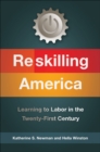 Image for Reskilling America: Learning to Labor in the Twenty-First Century