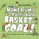 Image for Home Run, Touchdown, Basket, Goal! : Sports Poems for Little Athletes