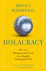 Image for Holacracy : The New Management System for a Rapidly Changing World