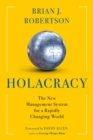 Image for Holacracy  : the new management system for a rapidly changing world