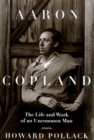 Image for Aaron Copland: the life and work of an uncommon man