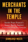 Image for Merchants in the Temple: Inside Pope Francis&#39;s Secret Battle Against Corruption in the Vatican