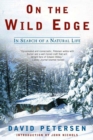 Image for On the Wild Edge: In Search of a Natural Life.