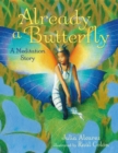 Image for Already a Butterfly : A Meditation Story