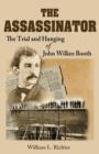 Image for The Assassinator : The Trial and Hanging of John Wilkes Booth