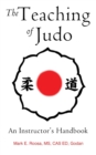 Image for The Teaching of Judo : An Instructor&#39;s Handbook