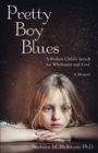 Image for Pretty Boy Blues : A Broken Child&#39;s Search for Wholeness and Love, a Memoir