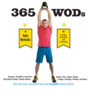 Image for 365 WODs: Burpees, Deadlifts, Snatches, Squats, Box Jumps, Situps, Kettlebell Swings, Double Unders, Lunges, Pushups, Pullups, and More