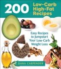 Image for 200 Low-Carb, High-Fat Recipes: Easy Recipes to Jumpstart Your Low-Carb Weight Loss