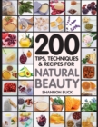 Image for 200 Tips, Techniques, and Recipes for Natural Beauty