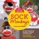 Image for Sew Cute and Collectible Sock Monkeys: For Red-Heel Sock Monkey Crafters and Collectors