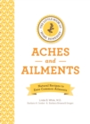 Image for The little book of home remedies: natural recipes to ease common ailments. (Aches and ailments)
