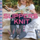 Image for Fun and fantastical slippers to knit: animals, monsters &amp; other favorites for kids and grownups