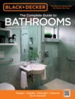 Image for The Complete Guide to Bathrooms: Design, Update, Remodel, Improve, Do It Yourself