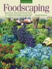 Image for Foodscaping: Practical and Innovative Ways to Create an Edible Landscape