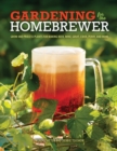 Image for Gardening for the Homebrewer: Plants for Making Beer, Wine, Gruit, Cider, Perry, and More