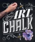 Image for The Art of Chalk: Techniques and Inspiration for Creating Art With Chalk