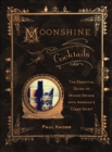Image for Moonshine cocktails: the ultimate cocktail companion for clear spirits and home distillers