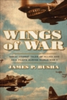 Image for Wings of War: Great Combat Tales of Allied and Axis Pilots from World War II