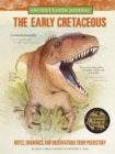 Image for The Early Cretaceous: Notes, Drawings, and Observations from Prehistory