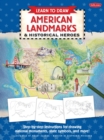 Image for Learn to draw American landmarks &amp; historical heroes: step-by-step instructions for drawing national monuments, state symbols, and more!.