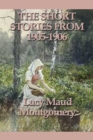 Image for The Short Stories of Lucy Maud Montgomery From 1905-1906