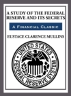 Image for The Study of The Federal Reserve and Its Secrets