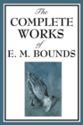 Image for The Complete Works of E.M. Bounds
