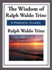 Image for The Wisdom of Ralph Waldo Trine