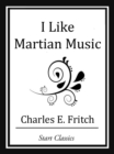 Image for I Like Martian Music