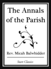 Image for The Annals of the Parish; Or The Chronicle of Dalmailing during the ministry of the Rev. Micah Balwhidder (Start Classics)
